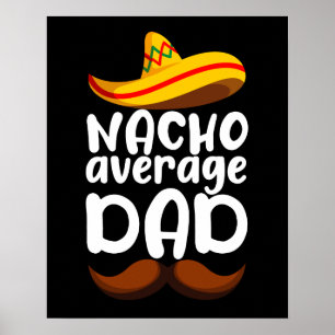 Nacho Average Vater Cinco de Mayo Mexican Daddy Poster