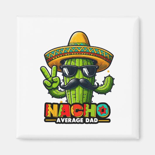 Nacho Average Vater Cinco De Mayo Mexican Pater Ca Magnet (Vorne)
