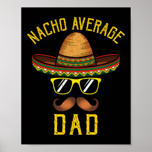 Nacho Average Vater Funny Cinco De Mayo Mexican So Poster