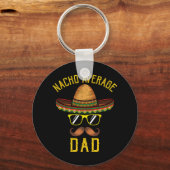 Nacho Average Vater Funny Cinco De Mayo Mexican So Schlüsselanhänger (Vorderseite)