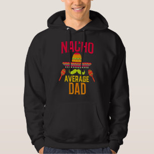 Nacho Average Vater Matching Family Cinco De Mayo Hoodie