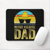 Nacho Average Vater Mexican Daddy Cinco De Mayo Fa Mousepad (Mit Mouse)