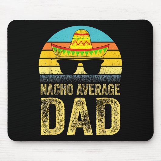 Nacho Average Vater Mexican Daddy Cinco De Mayo Fa Mousepad (Vorne)