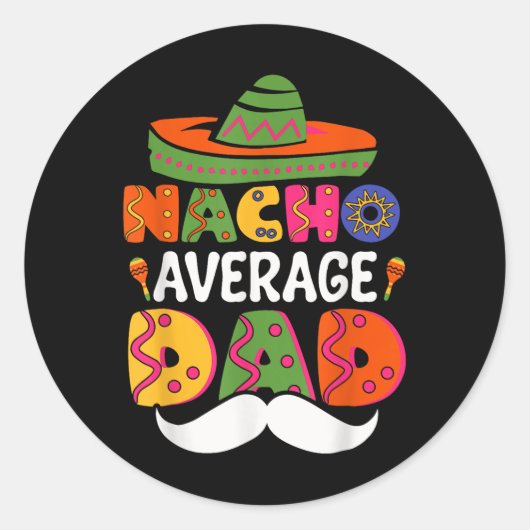 Nacho Average Vater Mexican Daddy Cinco De Mayo Fa Runder Aufkleber (Vorderseite)