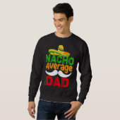 Nacho Average Vater Mexican Daddy Cinco De Mayo Fa Sweatshirt (Vorne ganz)