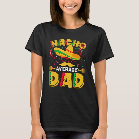 Nacho Average Vater Mexican Daddy Cinco De Mayo Fa T-Shirt (Vorderseite)