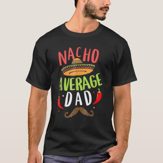 Nacho Average Vater Mexican Daddy Cinco De Mayo Fa T-Shirt (Vorderseite)