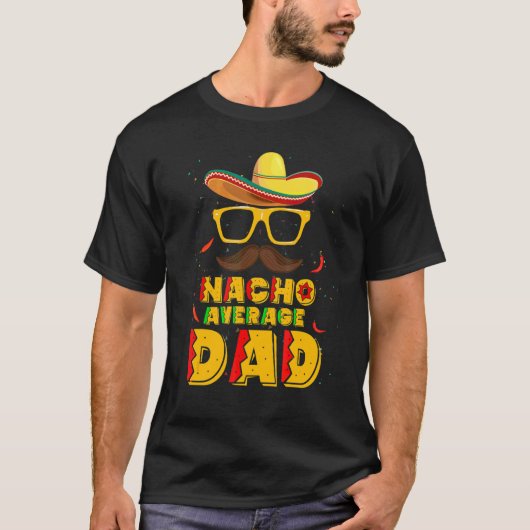 Nacho Average Vater Mexican Daddy Cinco De Mayo Fa T-Shirt (Vorderseite)