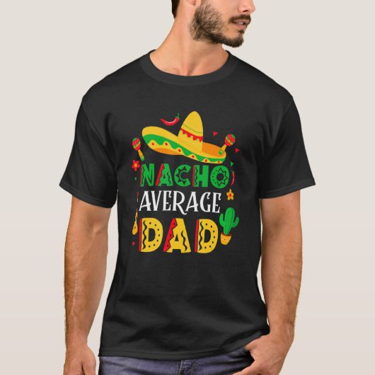 Nacho Average Vater Mexican Daddy Cinco De Mayo Fa T-Shirt (Vorderseite)