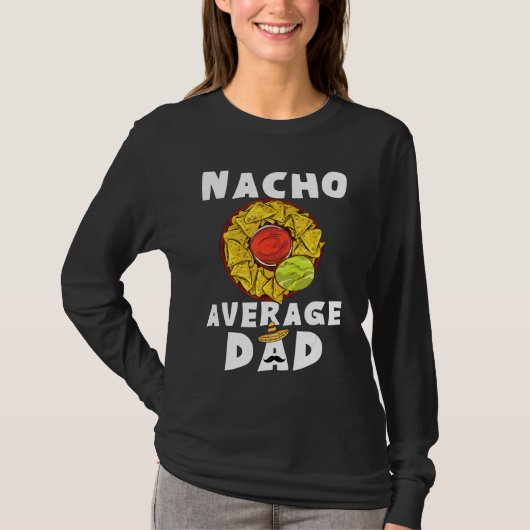 Nacho Average Vater Pater Cinco De Mayo Daddy T-Shirt (Vorderseite)