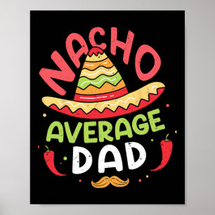 Nacho Average Vater Shirt Cinco De Mayo Vatertag Poster