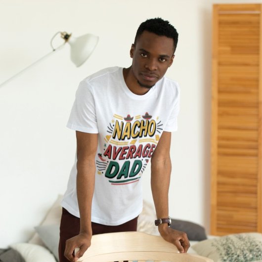 Nacho Average Vater" - Spaß und Lebensfreude T-Shirt