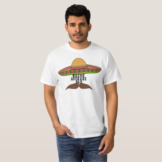 "Nacho Average Vater" T-Shirt (Vorne ganz)