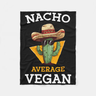 Nacho Average Vegan Friend Fun Mexican Joke Cinco Fleecedecke