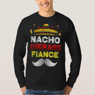 Nacho Average Verlobte Funny Cinco De Mayo Mexican T-Shirt