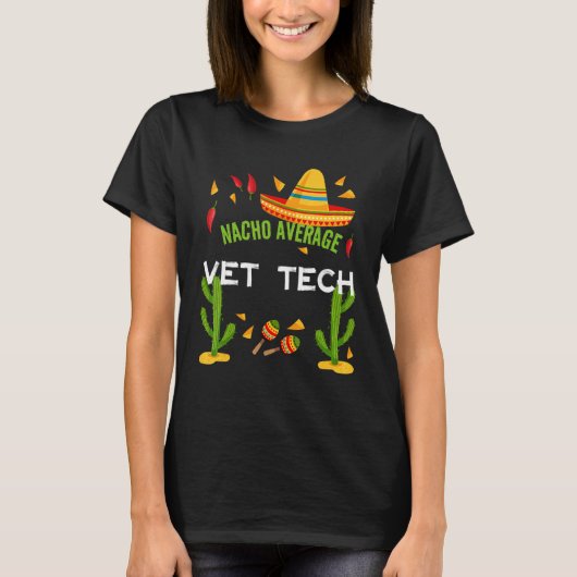 Nacho Average Vet Tech Cinco De Mayo T-Shirt (Vorderseite)