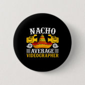 Nacho Average Videographer - Funny Cinco De Mayo V Button (Vorderseite)