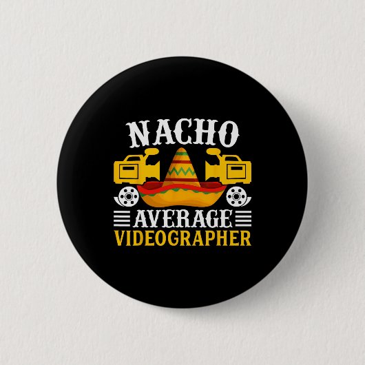Nacho Average Videographer - Funny Cinco De Mayo V Button (Vorderseite)