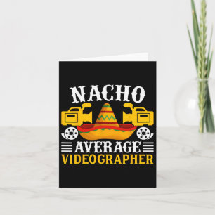 Nacho Average Videographer - Funny Cinco De Mayo V Karte
