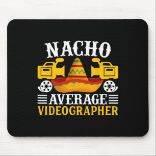 Nacho Average Videographer - Funny Cinco De Mayo V Mousepad