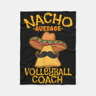Nacho Average Volleyball Coach Mexican Trainer Cin Fleecedecke
