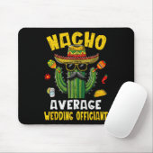 Nacho Average Wedding Offizier Funny Unglaublich w Mousepad (Mit Mouse)