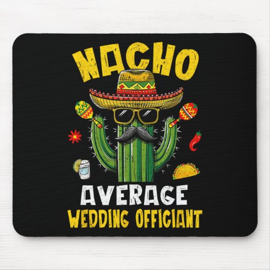 Nacho Average Wedding Offizier Funny Unglaublich w Mousepad (Vorne)