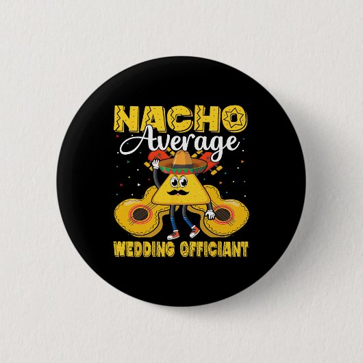 Nacho Average Wedding Offizier Mexican Cinco De M Button (Vorderseite)