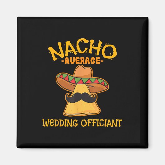 Nacho Average Wedding Offizier Mexican Cinco De M Magnet (Vorne)