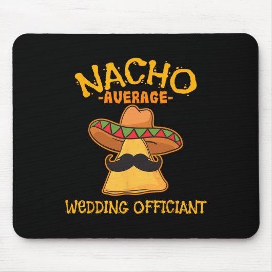 Nacho Average Wedding Offizier Mexican Cinco De M Mousepad (Vorne)