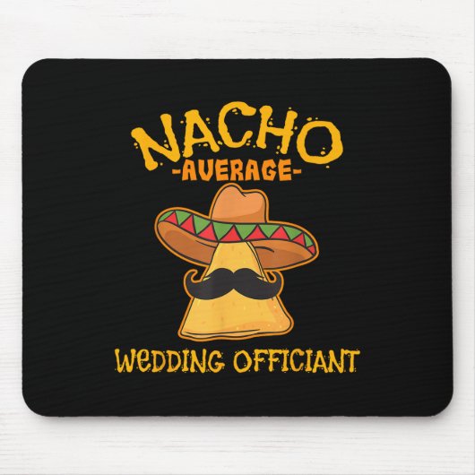 Nacho Average Wedding Offizier Mexican Cinco De M Mousepad (Vorne)