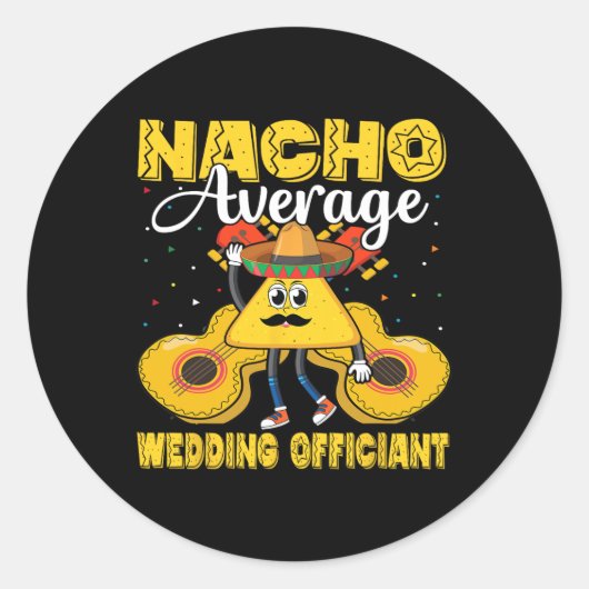 Nacho Average Wedding Offizier Mexican Cinco De M Runder Aufkleber (Vorderseite)