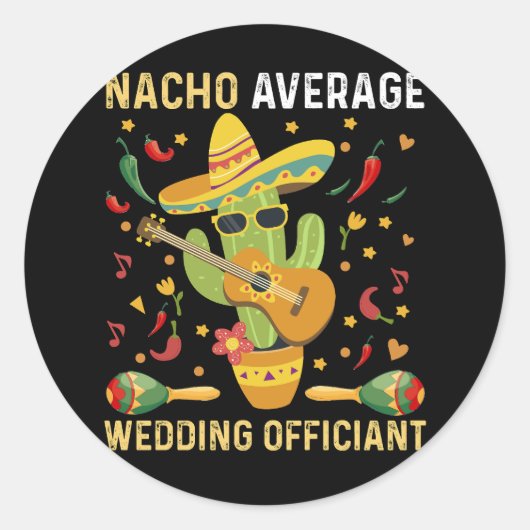 Nacho Average Wedding Offizier mexikanisches Party Runder Aufkleber (Vorderseite)