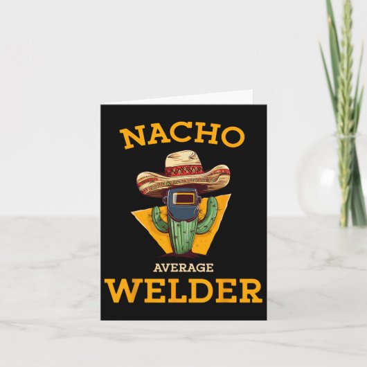 Nacho Average Welder Mexican Metal Worker Joke Fun Karte (Vorderseite)