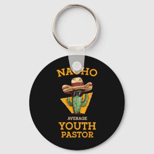 Nacho Average Youth Pastor Church Leader Mexican P Schlüsselanhänger