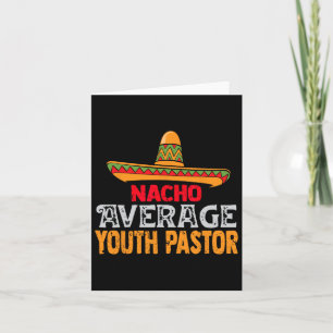 Nacho Average Youth Pastor Cinco De Mayo Mexican m Karte