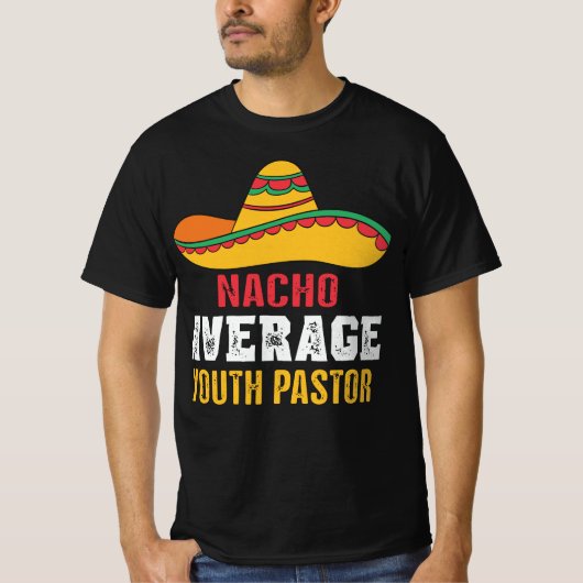 Nacho Average Youth Pastor Funny T-Shirt (Vorderseite)