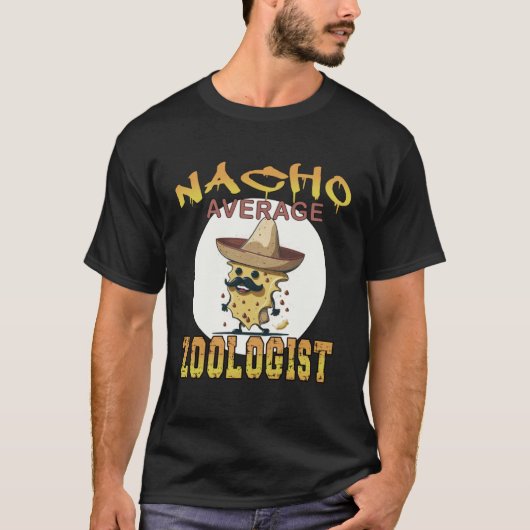 Nacho Average zoologist zoo appreciation week T-Shirt (Vorderseite)