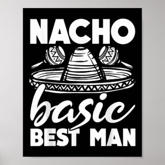 Nacho Basic Trauzeuge Wedding Funny Bachelor Party Poster