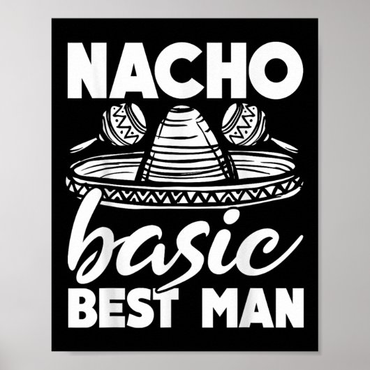 Nacho Basic Trauzeuge Wedding Funny Bachelor Party Poster (Vorne)