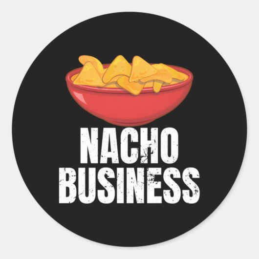 Nacho Business Nacho Mexicanisches Essen Runder Aufkleber (Vorderseite)