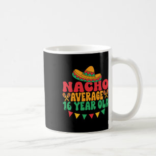 Nacho Durchschnitt 16 Jahre alt Cinco De Mayo 16. Kaffeetasse