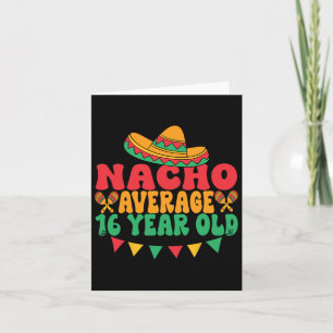 Nacho Durchschnitt 16 Jahre alt Cinco De Mayo 16. Karte