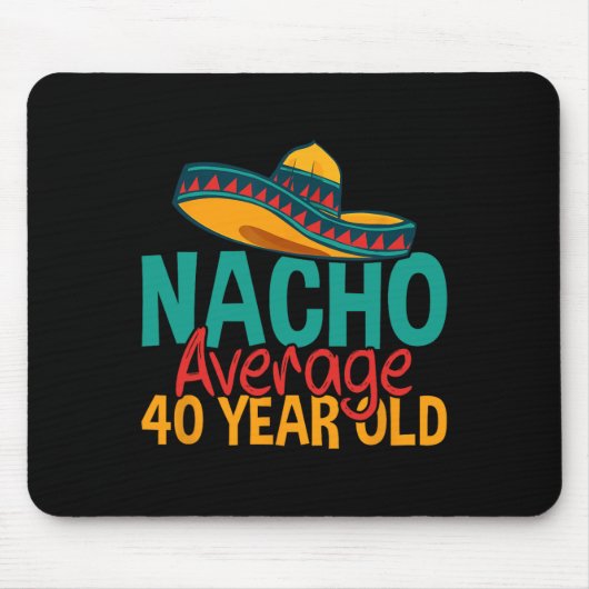 Nacho Durchschnitt 40 Jahre alt Cinco De Mayo 40. Mousepad (Vorne)