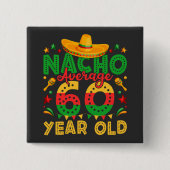 Nacho Durchschnitt 60 Jahre alt Cinco de Mayo Plat Button (Vorderseite)