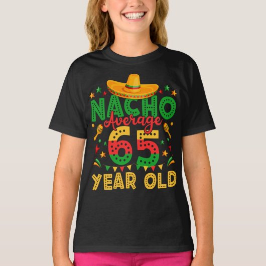 Nacho Durchschnitt 65 Jahre alt Cinco de Mayo Girl T-Shirt (Vorderseite)