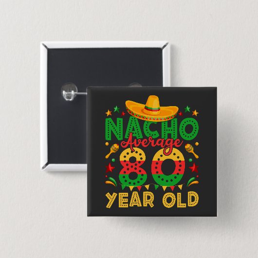 Nacho Durchschnitt 80 Jahre alt Cinco de Mayo Plat Button (Vorne & Hinten)