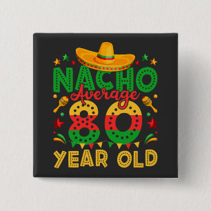 Nacho Durchschnitt 80 Jahre alt Cinco de Mayo Plat Button
