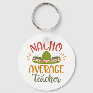 Nacho Durchschnitt Lehrer Schlüsselanhänger