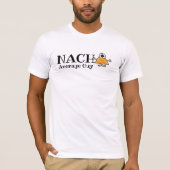 Nacho Durchschnitt Typ, Gal, etc. T - Shirt anpass (Vorderseite)